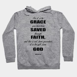 Ephesians 28 for it is by grace you have been saved through faith, and this is not from yourself,it is the gift from God Hoodie